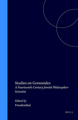 Studies on Gersonides - A Fourteenth-Century Jewish Philosopher-Scientist