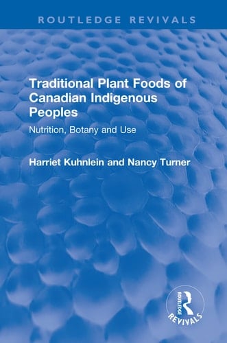 Traditional Plant Foods of Canadian Indigenous Peoples Nutrition, Botany and Use