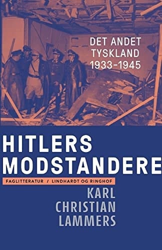 Hitlers modstandere. Det andet Tyskland 1933-1945