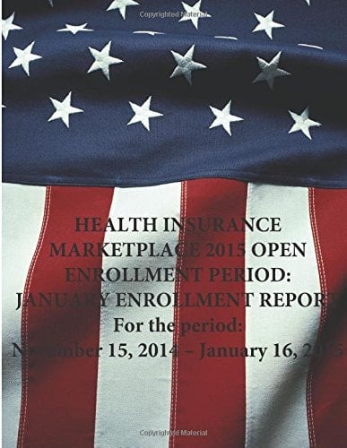 Health Insurance Marketplace 2015 Open Enrollment Period January Enrollment Report for the Period: November 15, 2014 - January 16, 2015