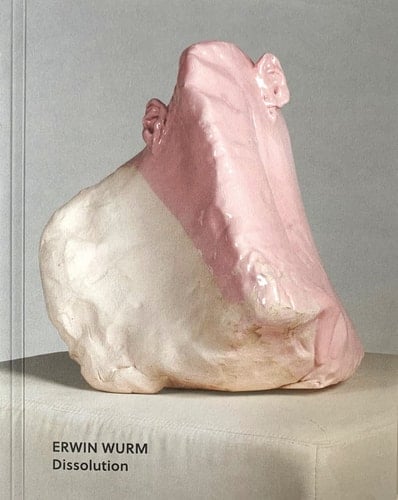 Erwin Wurm Dissolution