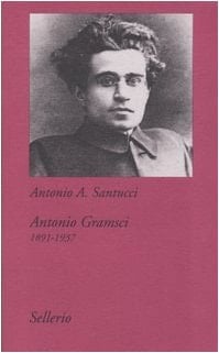 Antonio Gramsci, 1891-1937