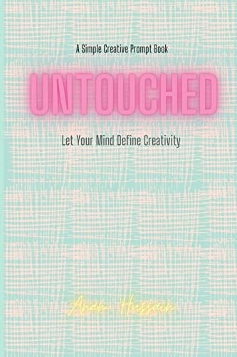 Untouched Let Your Mind Define Creativity