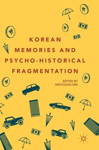 Korean Memories and Psycho-Historical Fragmentation