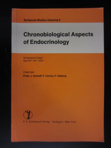 Chronobiological aspects of endocrinology : Symposium Capri, April 8th-10th, 1974