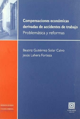 Compensaciones económicas derivadas de accidentes de trabajo : problemática y reformas