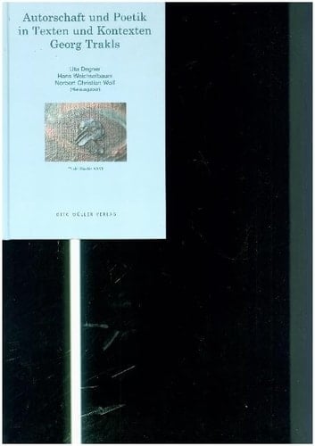 Autorschaft und Poetik in Texten und Kontexten Georg Trakls