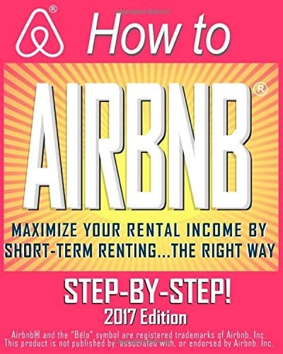 How to Airbnb® Maximize Your Rental Income by Short-Term Renting... the Right Way