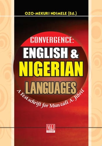 Convergence: English and Nigerian Languages A Festschrift for Munzali A. Jibril