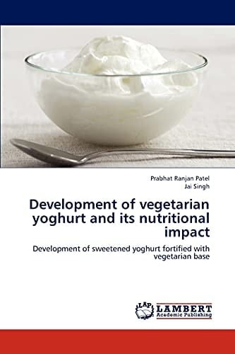 Development of Vegetarian Yoghurt and Its Nutritional Impact