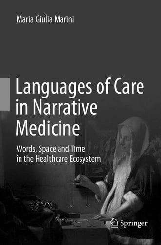 Languages of Care in Narrative Medicine Words, Space and Time in the Healthcare Ecosystem
