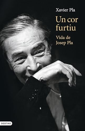 Un cor furtiu vida de Josep Pla