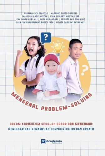 Mengenal Problem-Solving dalam Kurikulum Sekolah Dasar dan Menengah: Meningkatkan Kemampuan Berpikir Kritis dan Kreatif