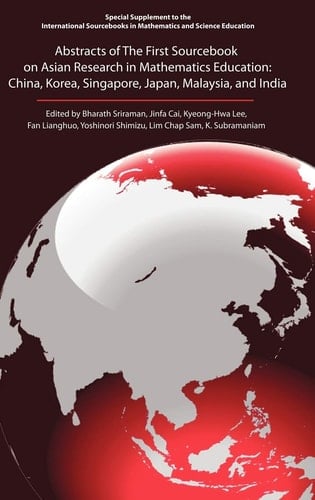 Abstracts of the First Sourcebook on Asian Research in Mathematics Education China, Korea, Singapore, Japan, Malaysia, and India