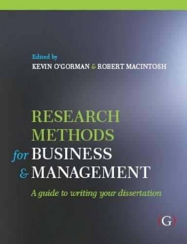 Research Methods for Business and Management A Guide to Writing Your Dissertation