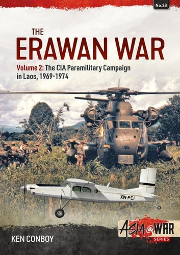 The Erawan War: The CIA paramilitary campaign in Laos, 1969-1974