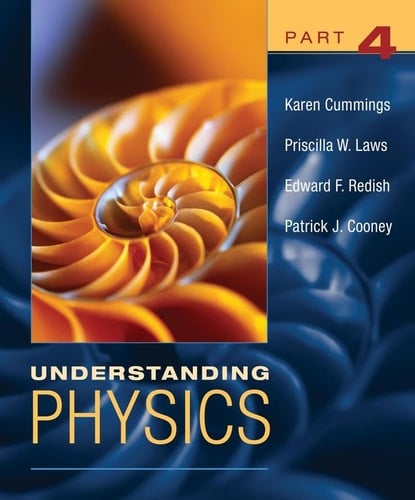 Understanding Physics, Part 4