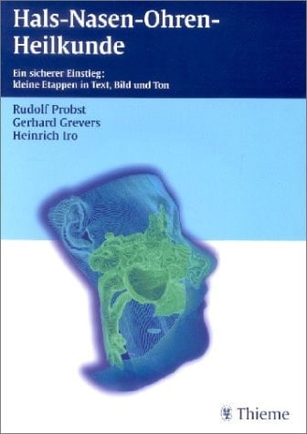 Hals-Nasen-Ohren-Heilkunde ein sicherer Einstieg: kleine Etappen in Text, Bild und Ton ; 54 Tabellen