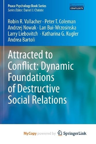 Attracted to Conflict: Dynamic Foundations of Destructive Social Relations