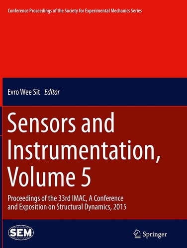 Sensors and Instrumentation, Volume 5 Proceedings of the 33rd IMAC, A Conference and Exposition on Structural Dynamics, 2015