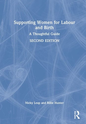Supporting Women for Labour and Birth A Thoughtful Guide
