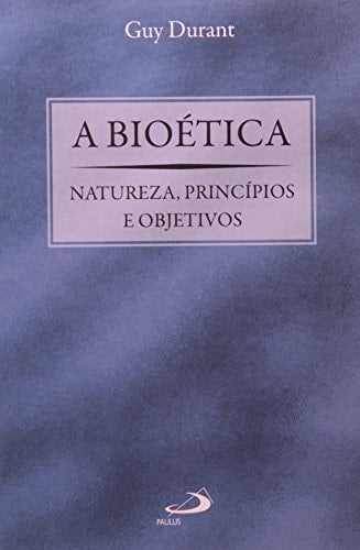 A bioética natureza, principios, objetivos