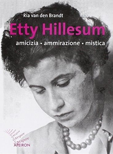Etty Hillesum. Amicizia ammirazione mistica