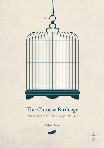 The Chinese Birdcage How China's Rise Almost Toppled the West