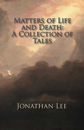 Matters of Life and Death A Collection of Tales