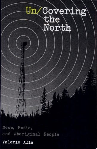 Un/covering the North News, Media and Aboriginal People