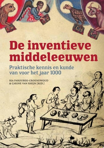 De inventieve middeleeuwen Praktische kennis en kunde van voor het jaar 1000