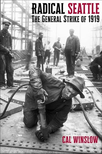 Radical Seattle The General Strike of 1919