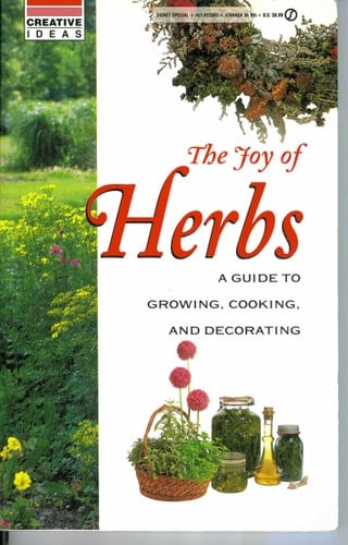 The Joy of Herbs A Guide to Growing, Cooking, and Decorating
