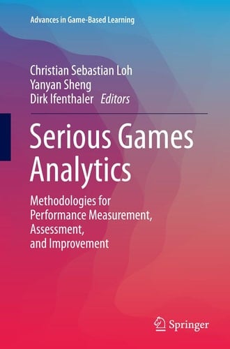 Serious Games Analytics Methodologies for Performance Measurement, Assessment, and Improvement
