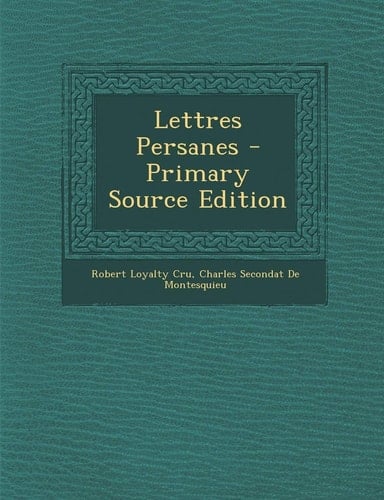 Lettres Persanes - Primary Source Edition