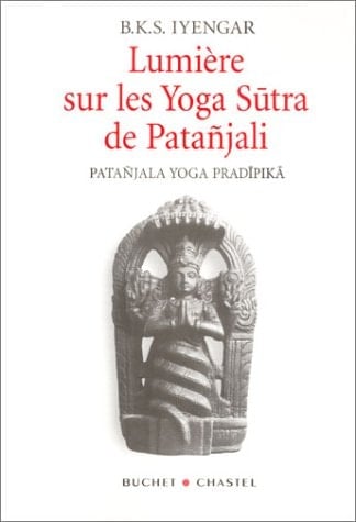 Lumière sur les "Yoga-sūtra" de Patañjali Patañjala yoga pradīpikā