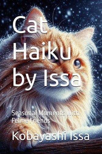 Cat Haiku by Issa: Seasonal Moments with Feline Friends