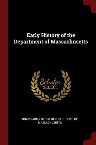 Early History of the Department of Massachusetts