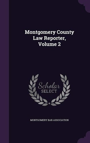 Montgomery County Law Reporter, Volume 2
