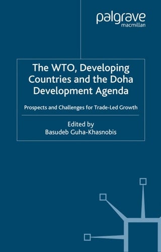 The WTO, Developing Countries and the Doha Development Agenda: Prospects and Challenges for Trade-led Growth (Studies in Development Economics and Policy)