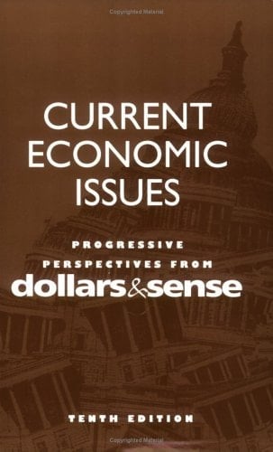 Current Economic Issues, Tenth Edition A DOLLARS and SENSE READER