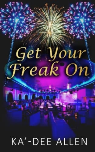 Get Your Freak On