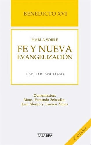 Benedicto XVI habla sobre fe y nueva evangelización