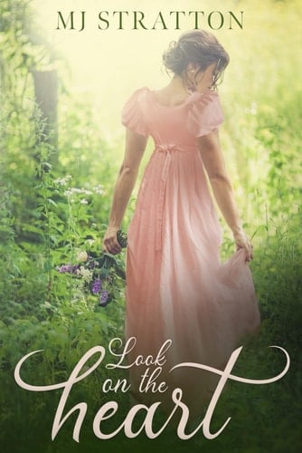 Look on the Heart: A Pride and Prejudice Variation (Darcy and Elizabeth Variations)