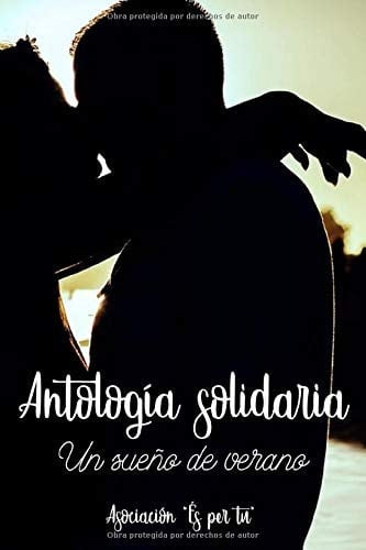 Antología solidaria "Un sueño de verano" (Spanish Edition)