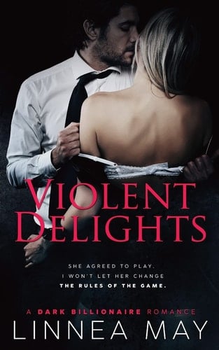 Violent Delights A Dark Billionaire Romance