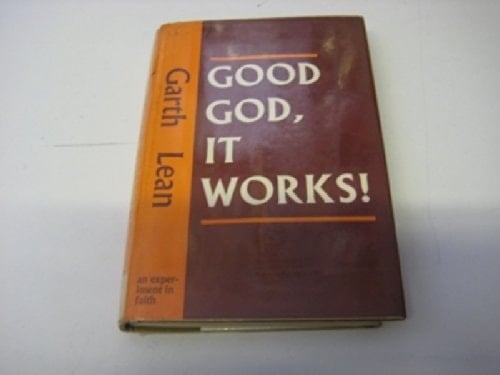 Good God, it Works! An Experiment in Faith