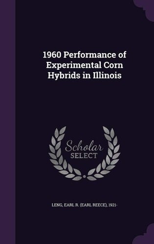 1960 Performance of Experimental Corn Hybrids in Illinois