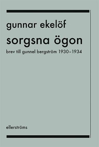 Sorgsna ögon brev till Gunnel Bergström 1930-1934