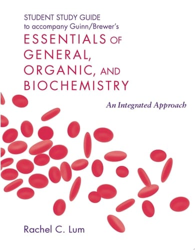 Student Study Guide/Solutions Manual for Essentials of General, Organic, and Biochemistry